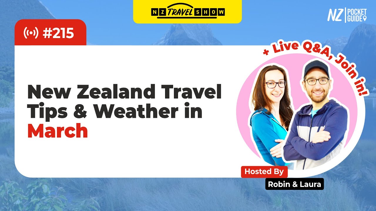 💬 NZ Travel Show - Climate & Weather in March & New Zealand Travel Tips - NZPocketGuide.com